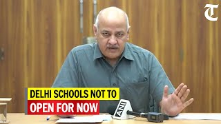 Delhi schools won’t open for now, says Deputy CM