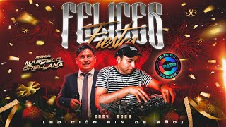 FELICES FIESTAS 2024 - 2025 (EDICION FIN DE AÑO) - DJ PATO C \u0026 MARCELO ORELLANA