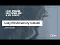 Lazy RCU memory reclaim - Joel Fernandes