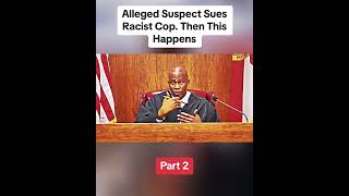 alleged suspect sues racist cop then this happens part 2 #court #judge #cops #lawyer #crgz