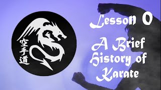 A brief history of Karate - Modern Karate Ep. 0