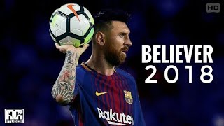 #believer #messi Lionel Messi 2018 - Believer HD