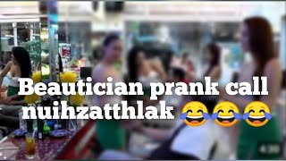 Kolasib Beautician Prank Call nuihzatthlak lutuk😂😂Pitar angin kabia😂😂😂😂