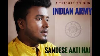 Sandese Aate Hai - Cover [ Tribute To #IndianArmy 🇮🇳 ] | Ameet Mandal | Independence Day | Border