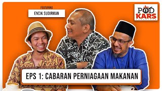 Cabaran Dunia PERNIAGAAN MAKANAN Sekarang! | PODKARS Episod 1.