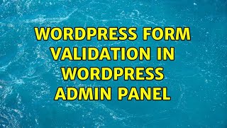 Wordpress: Form validation in WordPress Admin Panel