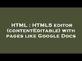 HTML : HTML5 editor (contentEditable) with pages like Google Docs