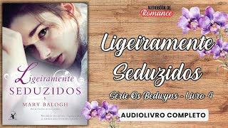 LIGEIRAMENTE SEDUZIDOS ❤ Livro 4 - Os Bedwyns | Audiobook de Romance Completo 📚❤