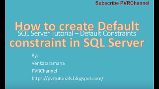 Part 4 - SQL Server Default Constraint - How to create default constraint in sql server