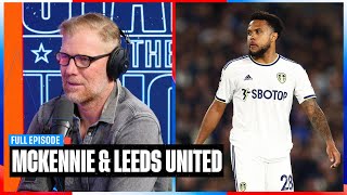 Weston McKennie's future with Leeds United, Tim Ream's injury & Peter Vermes on the hot seat? | SOTU