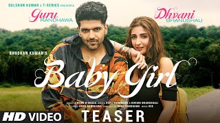 Song Teaser ► Baby Girl | Guru Randhawa | Dhvani Bhanushali | Bhushan Kumar | Releasing 1 October