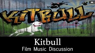 Kitbull - Film Music Discussion