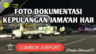 Foto dokumentasi Kepulangan jama'ah Haji 2019 Bandara Lombok NTB