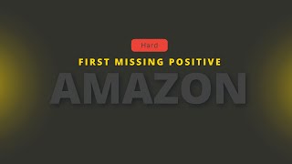 First Missing Positive | Leetcode 41 | #Amazon Interview #DSA Question