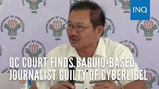 QC court finds Baguio-based journalist guilty of cyberlibel