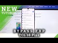 How to Bypass Google Verification in TCL 10 Plus – Remove Google Protection