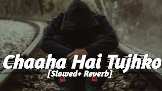 Chaaha Hai Tujhko [Slowed+ Reverb] Mann||Amir Khan, Manisha koirala||Udit Narayan, Anuradha Paudwal|