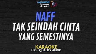 NaFF - Tak Seindah Cinta Yang Semestinya Karaoke Lirik