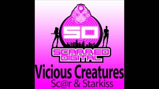 Sc@r \u0026 Starkiss - Vicious Creatures - SD009