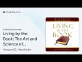 living by the book the art and science of… by howard g. hendricks · audiobook preview