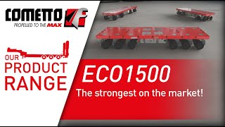 Cometto Eco1500 - The strongest on the market with a payload capacity of 1,500 tons