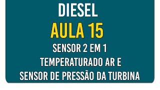 Curso Diesel Aula 15 Sensor 2 em 1 temperatura do ar e sensor de pressão da turbina