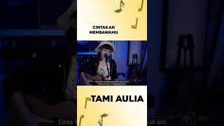 #trending !! Cintakan Membawamu Cover Tami Aulia #akustik #music #musikalbum #musikindonesia