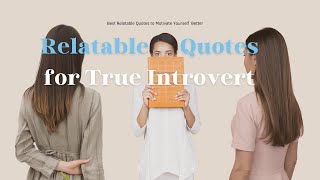 BEST 25 RELATABLE & MOTIVATIONAL Quotes for Introverts