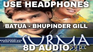 Batua (8D Audio) || Bhupinder gill || 3D Audio || 8D Song || 3D Song