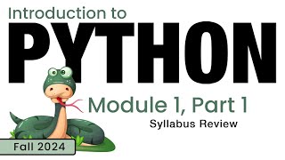 Python (Fall 2024) Module 1-1: Syllabus Review