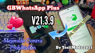 GBWhatsApp Plus V21.3.9 YesiiMods con Activador 2025. (OG.YESII.YOWA)