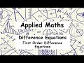 Applied Maths - Difference Equations | First Order Difference Equations