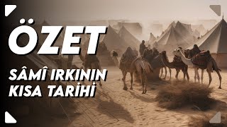 Arapların Kısa Tarihi (Sâmî Kavimler) | Özet