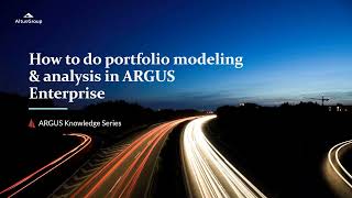 How To Do Portfolio Modeling & Analysis In ARGUS Enterprise