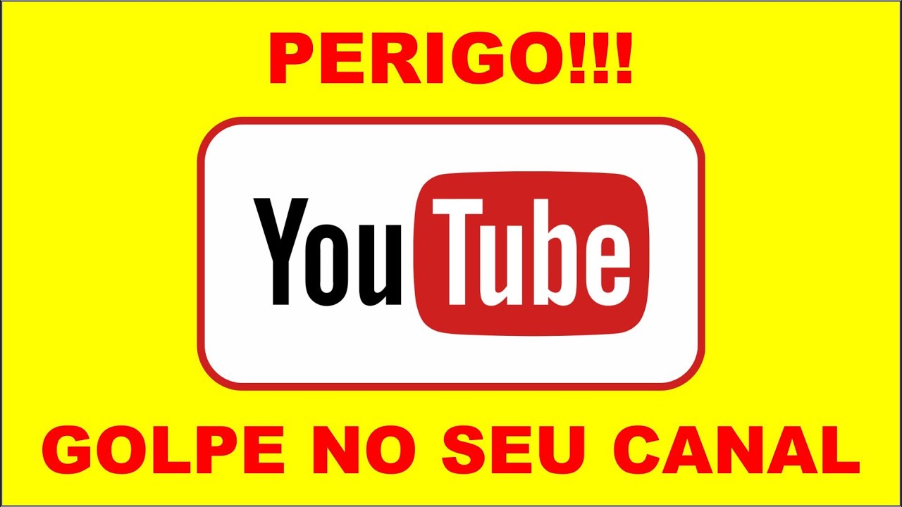 Perigo Golpe No Seu Canal Youtube Youtube