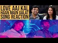 Download Haan Main Galat Love Aaj Kal Song Reaction Kartik Sara Pritam Arijit Singh Shashwat mp3