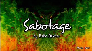 Sabotage - Bebe Rexha (Lyrics)