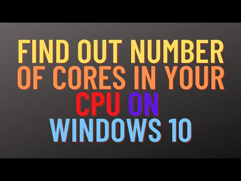 Find out how many cores your processor has in Windows 10