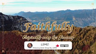 Faithfully - Journey (Cover by LSMC)