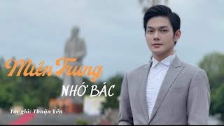 Miền Trung Nhớ Bác - Nam Giang||Ca khúc Ý Nghĩa Mừng Sinh Nhật Bác Hồ