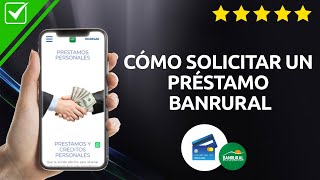 Préstamo Banrural - Cómo Aplicar