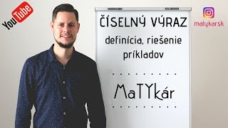 ČÍSELNÝ VÝRAZ - definícia, riešenie príkladov