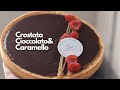 Crostata cioccolato e caramello