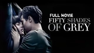 Fifty Shades of Grey (2015) Full Movie | HD 1080p | Romantic Drama | Uncut Version review \u0026 facts