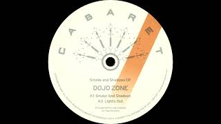 Dojo Zone ─ Smoke And Shadows [CABARET036]