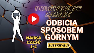 Nauka odbić sposobem GÓRNYM w siatkówce PODSTAWY Z SIATKÓWKI odbicie górne