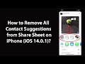 How to Remove All Contact Suggestions from Share Sheet on iPhone (iOS 14.0.1)?