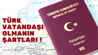 Türk Vatandaşı Olmanın Şartları !