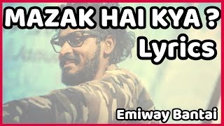 lyrics of MAZAK HAI KYA ?  | EMIWAY |