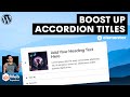 Visual Boost to Accordion Title Tabs - Elementor Wordpress Tutorial